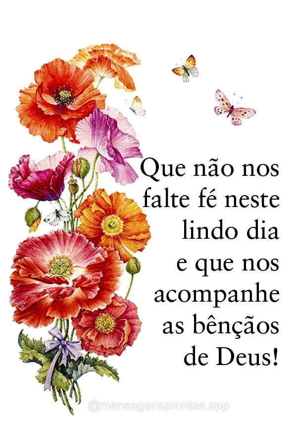 Que não nos falte fé neste lindo dia e que nos acompanhe as bênçãos de Deus!