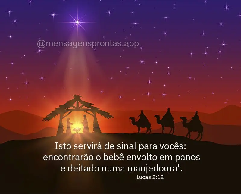 Isto servirá de sinal para vocês: encontrarão o bebê envolto em panos e deitado numa manjedoura".  Lucas 2:12