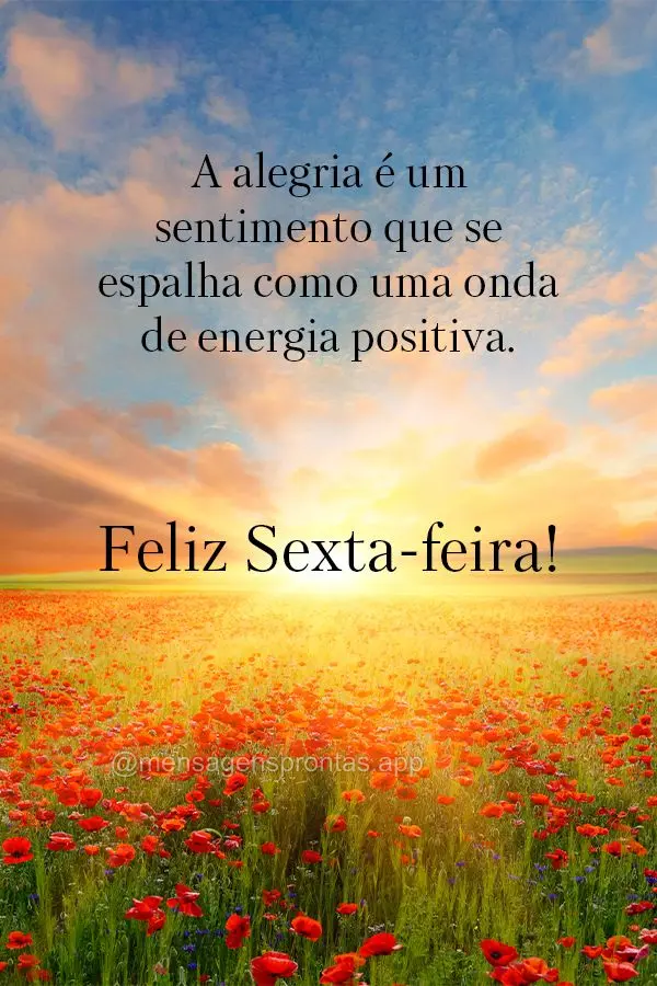 A alegria é um sentimento que se espalha como uma onda de energia positiva. Feliz Sexta-feira!