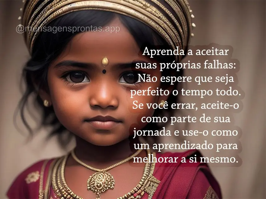 Aprenda a aceitar suas próprias falhas: Não espere que seja perfeito o tempo todo. Se você errar, aceite-o como parte de sua jornada e use-o como um a...