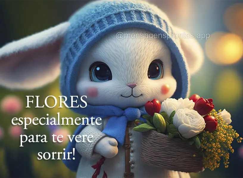 Flores especialmente para te ver sorrir!