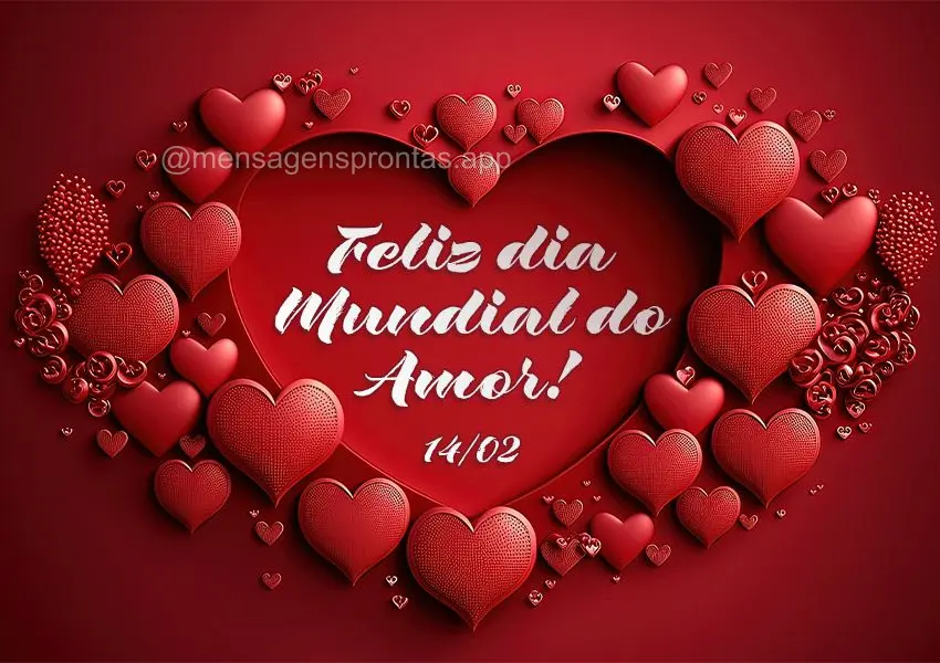 Feliz dia Mundial do Amor! 14/02