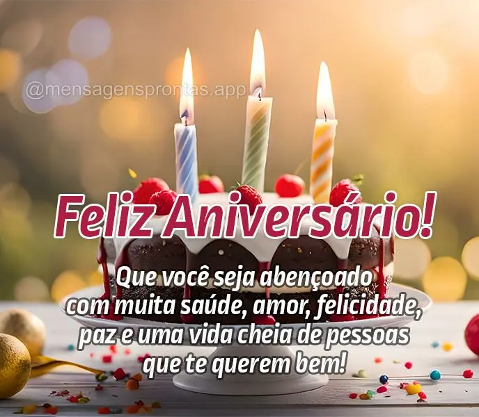 Que você seja abençoado com muita saúde, amor, felicidade, paz e uma vida cheia de pessoas que te querem bem! Feliz Aniversário!