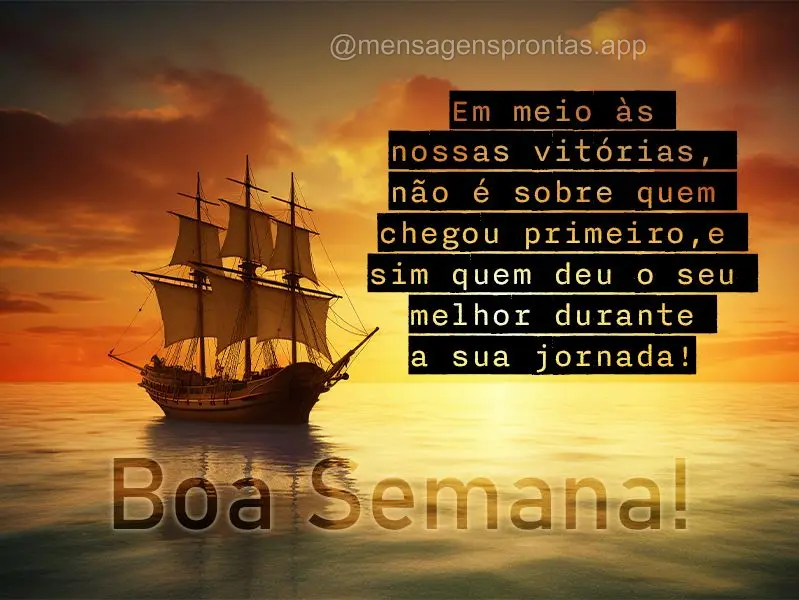 Em meio às nossas vitórias, não é sobre quem chegou primeiro, e sim quem deu o seu melhor durante a sua jornada! Boa Semana!