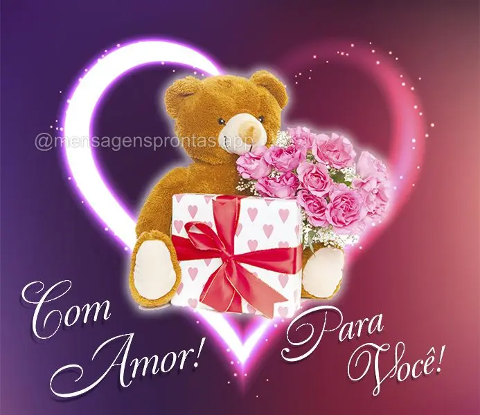 Com Amor!  Para você!