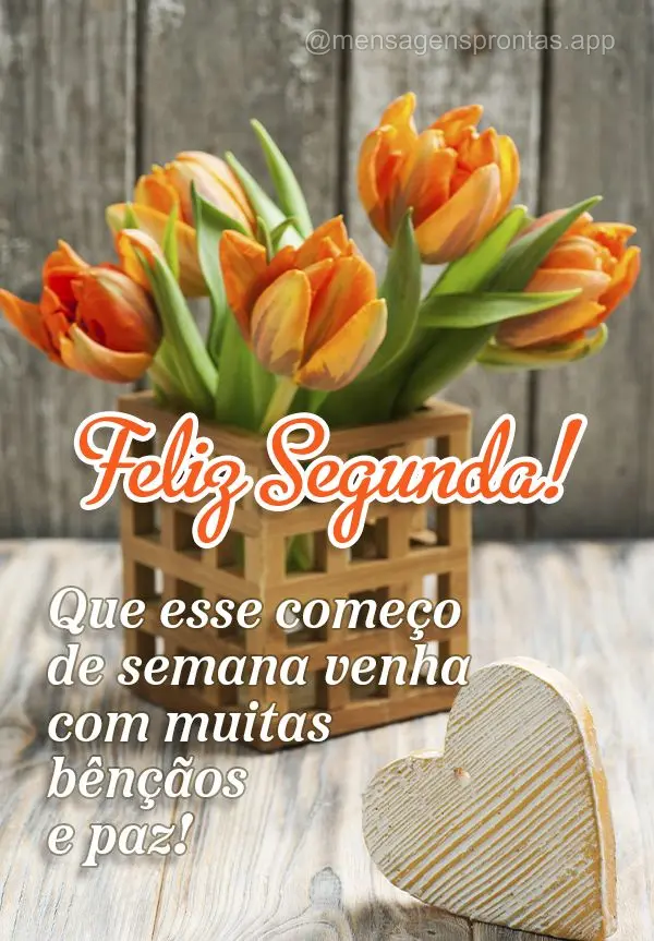 Que esse começo de semana venha com muitas bênçãos e paz! Feliz Segunda!