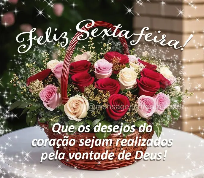 Que os desejos do coração sejam realizados pela vontade de Deus! Feliz Sexta-feira!