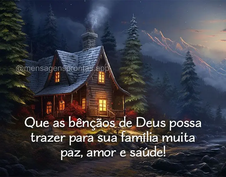 Que as bênçãos de Deus possa trazer para sua família muita paz, amor e saúde!