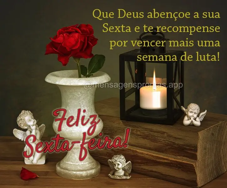 Que Deus abençoe a sua Sexta e te recompense por vencer mais uma semana de luta! Feliz Sexta-feira!