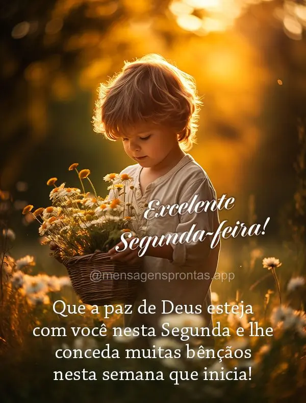 Que a paz de Deus esteja com você nesta Segunda e lhe conceda muitas bênçãos nesta semana que inicia! Feliz Segunda-feira! 