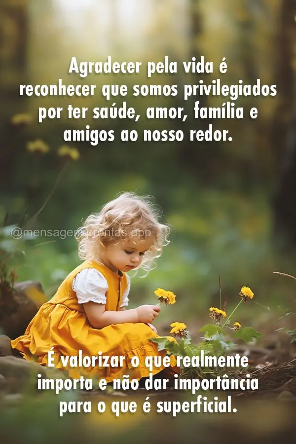 Agradecer pela vida é reconhecer que somos privilegiados por ter saúde, amor, família e amigos ao nosso redor. É valorizar o que realmente importa e ...