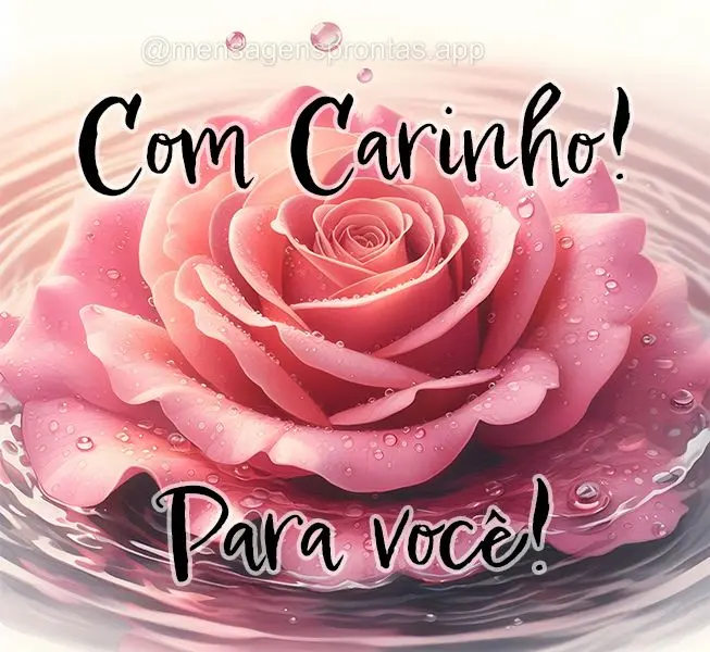 Com Carinho! Para você!