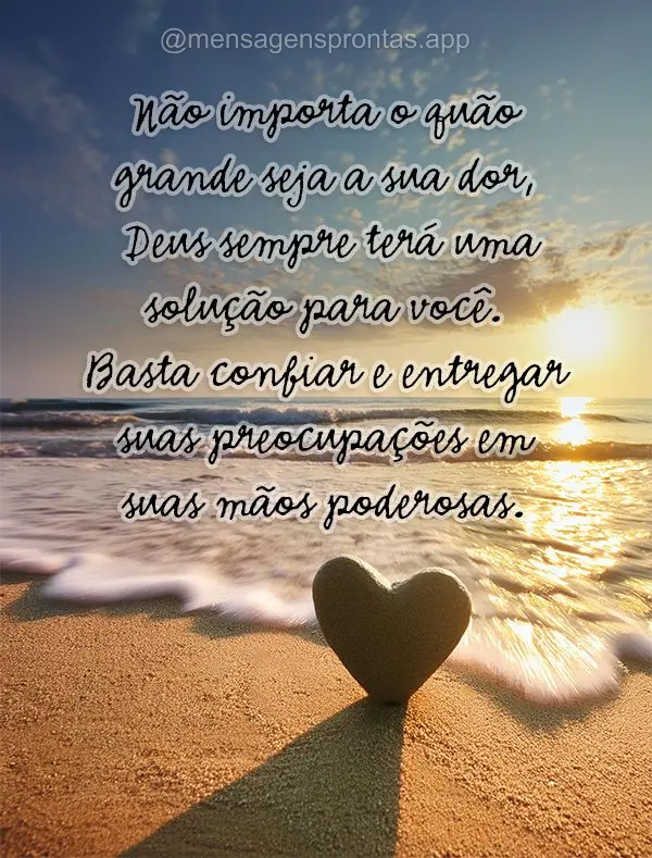 Não importa o quão grande seja a sua dor, Deus sempre terá uma solução para você. Basta confiar e entregar suas preocupações em suas mãos podero...