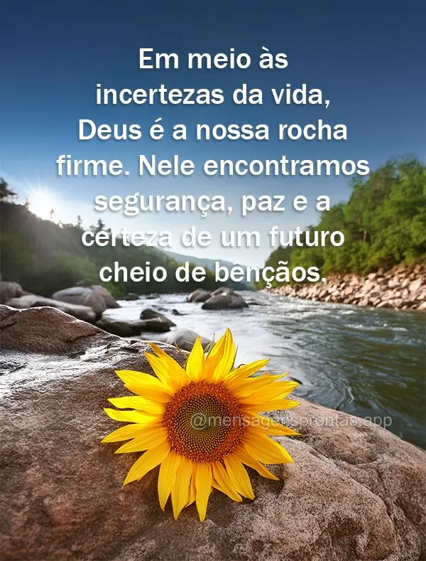 Em meio às incertezas da vida, Deus é a nossa rocha firme. Nele encontramos segurança, paz e a certeza de um futuro cheio de bênçãos.