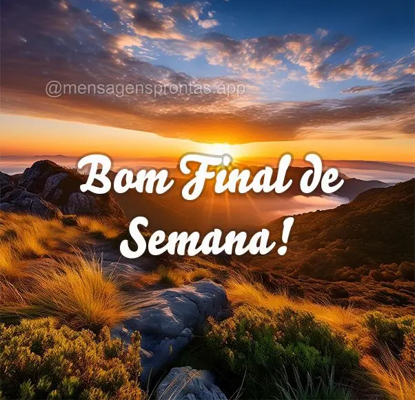 Bom Final de Semana!