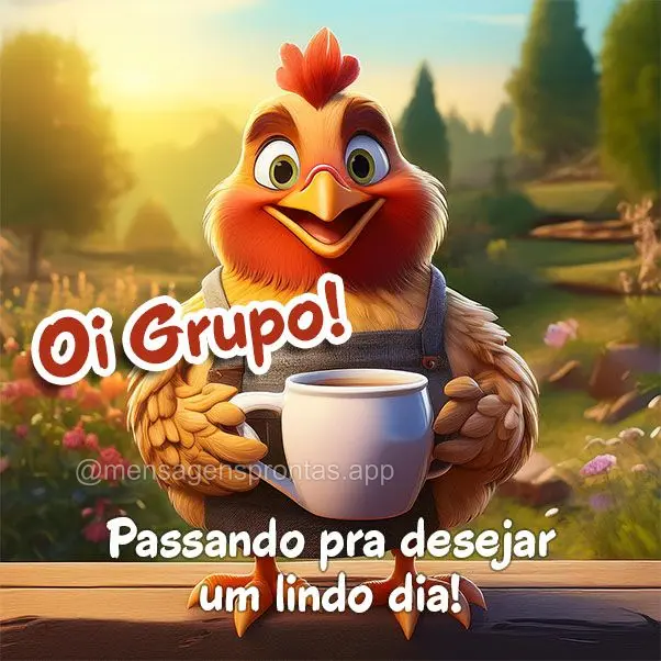 Que seu dia seja de amor e paz! Olá Grupo!