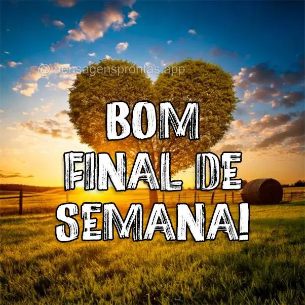 Bom Final de Semana!