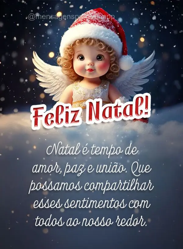 Natal é tempo de amor, paz e união. Que possamos compartilhar esses sentimentos com todos ao nosso redor. Feliz Natal!