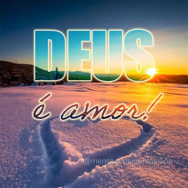 Deus é amor!