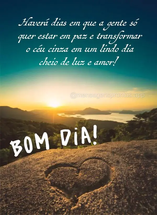 Haverá dias em que a gente só quer estar em paz e transformar o céu cinza em um lindo dia cheio de luz e amor! Bom dia!