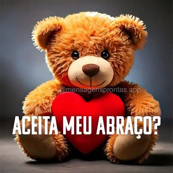 Aceita meu abraço?